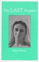 Cover of: The last prophet by Sally Stokely