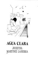 Cover of: Agua clara by Josefina Martínez Lasierra