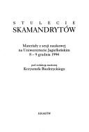 Cover of: Stulecie Skamandrytów: materiały z sesji naukowej na Uniwersytecie Jagiellońskim 8-9 grudnia 1994