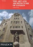 Cover of: The art and architecture of London: an illustrated guide