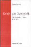Cover of: Kritik der Geopolitik: ein deutscher Diskurs, 1914-1944