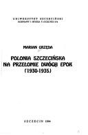 Polonia szczecińska na przełomie dwóch epok by Marian Grzęda