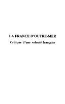 Cover of: La France d'Outre-Mer: critique d'un volonté française