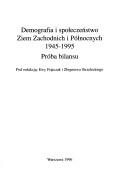 Cover of: Demografia i społeczeństwo Ziem Zachodnich i Północnych 1945-1995--próba bilansu