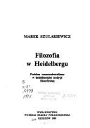 Cover of: Filozofia w Heidelbergu by Marek Szulakiewicz