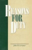 Cover of: Reasons for duty by John H. Gerstner