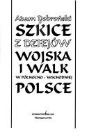 Cover of: Szkice z dziejów wojska i walk w północno-wschodniej Polsce
