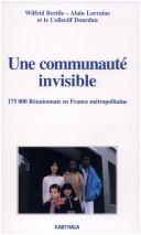 Cover of: Une communauté invisible: 175000 Réunionnais en France