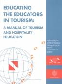 Cover of: Educating the educators in tourism: a manual of tourism and hospitality education