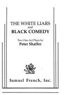 Cover of: The white liars: and Black comedy : two one-act plays