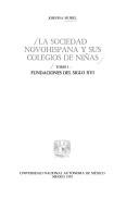 Cover of: La sociedad novohispana y sus colegios de niñas