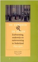 Cover of: De Eenheid & de delen: zuilvorming, onderwijs en natievorming in Nederland 1850-1900