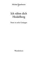 Cover of: Ich rühm dich Heidelberg: Poem in sechs Gesängen