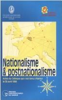 Cover of: Nationalisme et postnationalisme: actes du colloque qui s'est tenu à Namur le 30 avril 1994