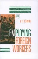 Cover of: Employing foreign workers: a manual on policies and procedures of special interest to middle and low-income countries