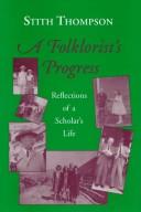 A folklorist's progress by Stith Thompson
