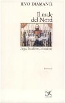 Cover of: Il male del Nord by Ilvo Diamanti