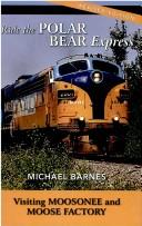 Cover of: Ride the Polar Bear Express | Barnes, Michael