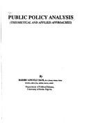 Cover of: Public policy analysis: theoretical and applied approaches