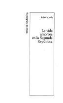Cover of: La vida amorosa en la Segunda República by Rafael Abella