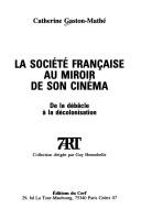 Cover of: La société française au miroir de son cinéma: de la débâcle à la décolonisation