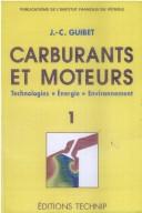 Cover of: Carburants et moteurs by Jean-Claude Guibet