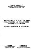 Cover of: La représentation des groupes sociaux chez les romanciers noirs sud-africains: réalisme, falsification ou idéalisation?