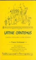 Cover of: Latine cantemus by translated and illustrated by Franz Schlosser.