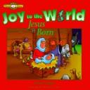 Cover of: Joy to the world by Carol Greene
