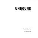 Cover of: Unbound: possibilities in painting : Hayward Gallery, London, 3 March to 30 May 1994