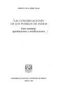 Cover of: Las congregaciones de los pueblos de indios: fase terminal : aprobaciones y rectificaciones