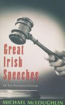 Cover of: Great Irish speeches of the twentieth century by [compiled by] Michael McLoughlin.