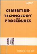 Cementing technology and procedures