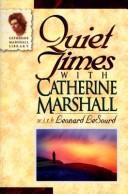 Cover of: Quiet times with Catherine Marshall by Catherine Marshall undifferentiated