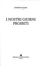 Cover of: I nostri giorni proibiti by Giampaolo Pansa