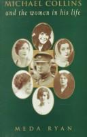 Cover of: Michael Collins and the women in his life by Meda Ryan