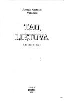 Cover of: Tau, Lietuva by J. K. Valiunas