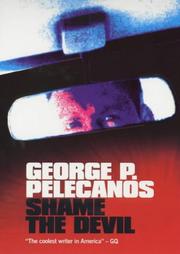 Cover of: SHAME THE DEVIL by George P. Pelecanos, George P. Pelecanos
