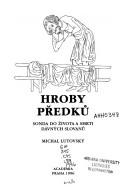 Cover of: Hroby předků: sonda do života a smrti dávných slovanů