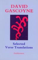 Cover of: Selected verse translations by [translated by] David Gascoyne ; edited by Alan Clodd and Robin Skelton ; with an introduction by Roger Scott.