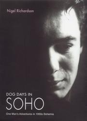 Cover of: Dog days in Soho: one man's adventures in Fifties Bohemia