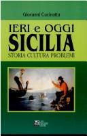 Cover of: Ieri e oggi Sicilia by Giovanni Cucinotta