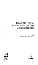 Evaluación social de proyectos aplicada al medio ambiente by Gentil Rojas Librero