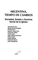 Cover of: Argentina, tiempo de cambios: sociedad, estado y doctrina social de la iglesia