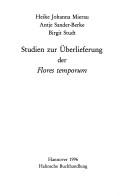 Cover of: Studien zur Überlieferung der Flores temporum by Heike Johanna Mierau