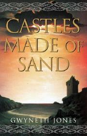 Cover of: Castles made of sand by Gwyneth Jones