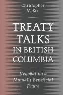 Cover of: Treaty talks in British Columbia by Christopher McKee