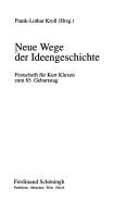 Cover of: Neue Wege der Ideengeschichte: Festschrift für Kurt Kluxen zum 85. Geburtstag