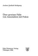 Cover of: Über gewisse Fälle von Assoziation mit Fokus by Jochen Geilfuss-Wolfgang, Jochen Geilfuss-Wolfgang