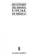 Cover of: Diccionario del español usual en México by dirigido por Luis Fernando Lara.